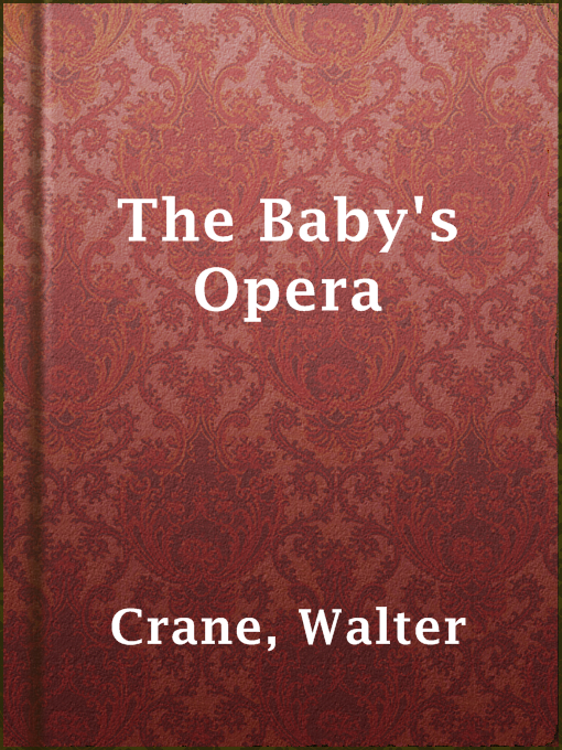 Title details for The Baby's Opera by Walter Crane - Available